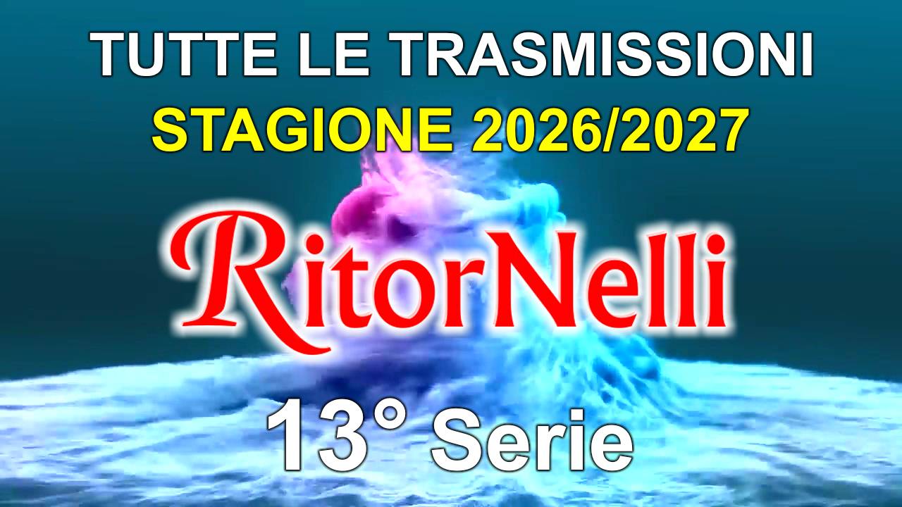 Guarda tutte le trasmissioni di RitorNelli 13° Stagione 2026-2027